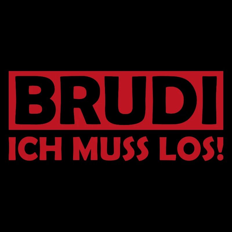 BRUDI Ich Muss Los