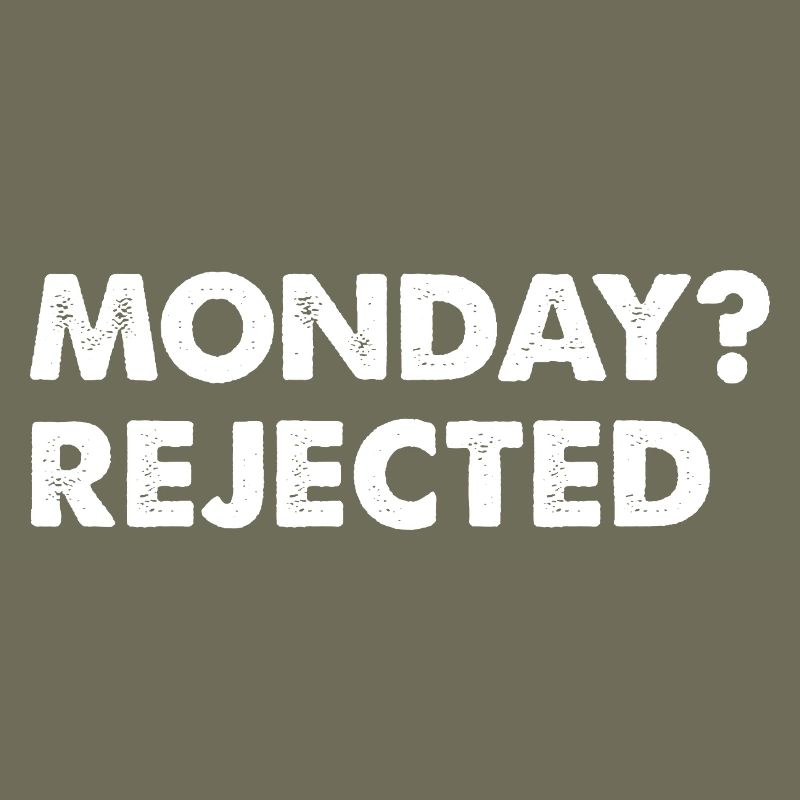 Monday? Rejected