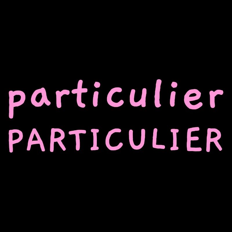 PARTICULIER PARTICULIER !