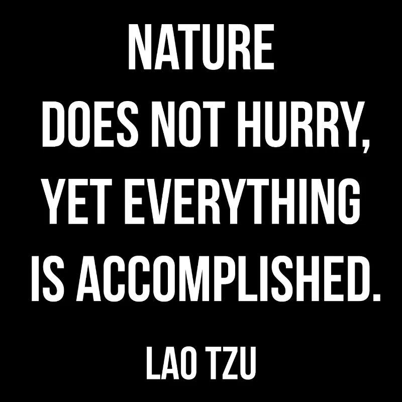 Lao Tzu quote on Nature's Deliberate Pace