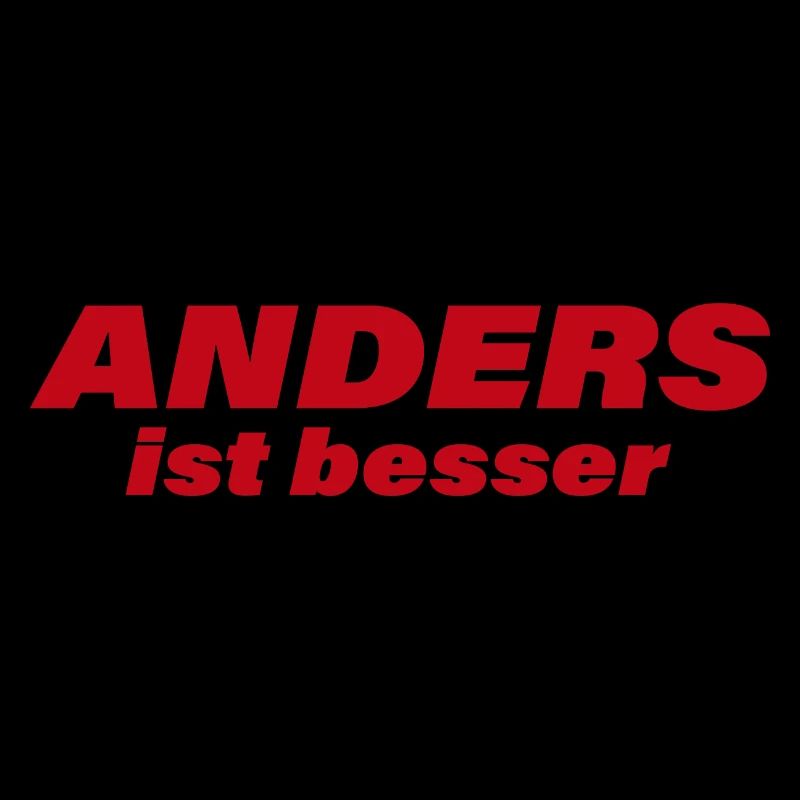 ANDERS IST BESSER