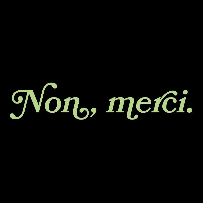 Non, merci – Charming rebuff