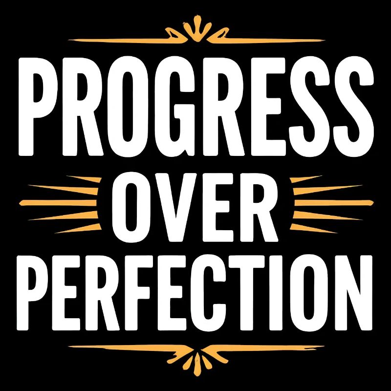 Progress instead of perfection Back to school Leh