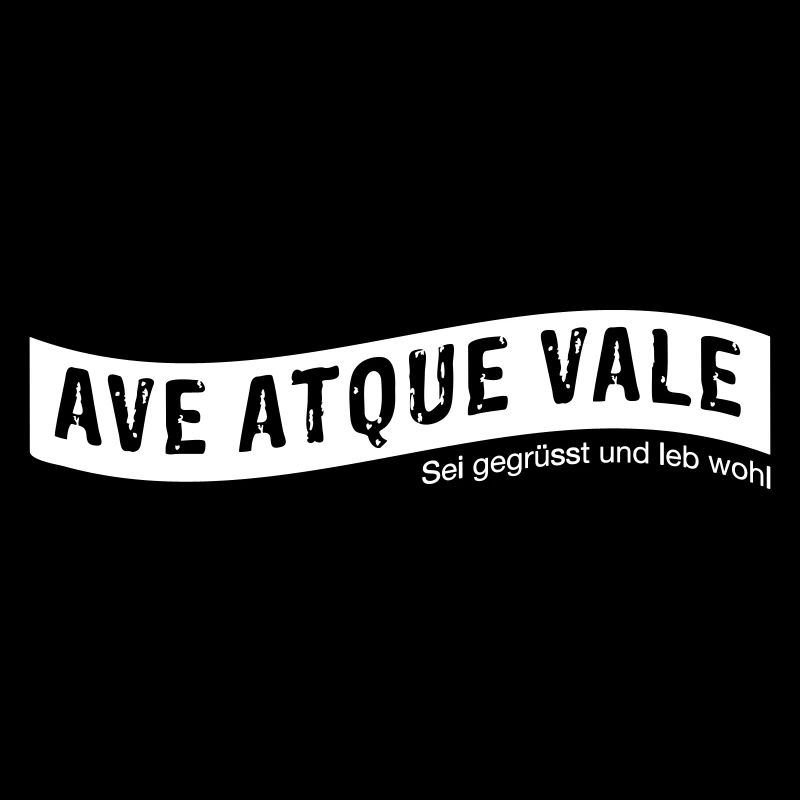 Ave atque vale - Dicton latin
