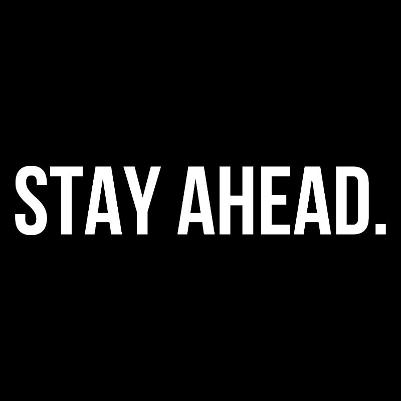 STAY AHEAD. | Greyline Official