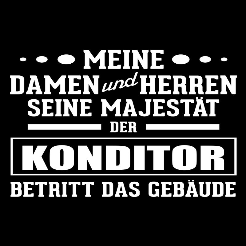 Konditor - Seine Majestät