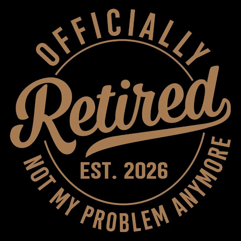 Officially Retired Est 2026