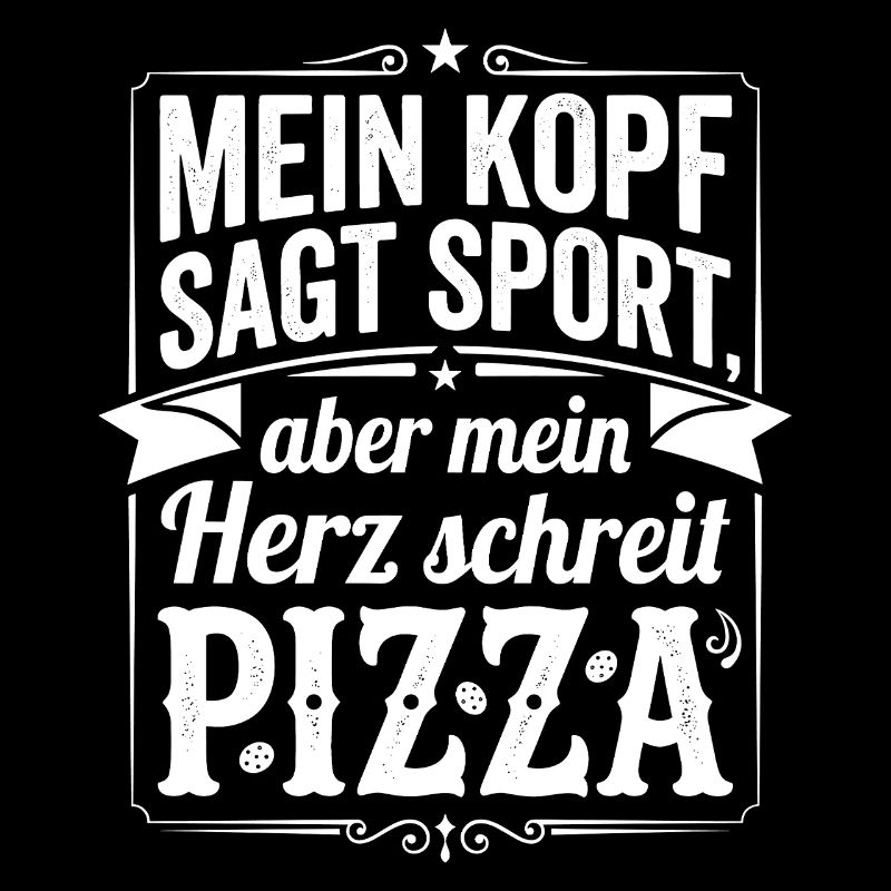 Kopf sagt Sport Herz schreit Pizza