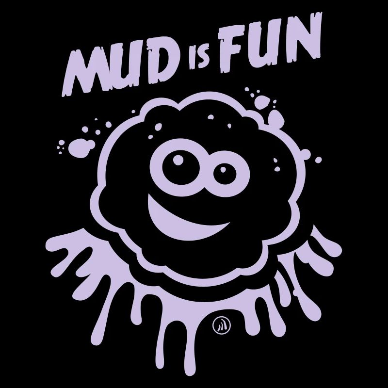 Mud is Fun