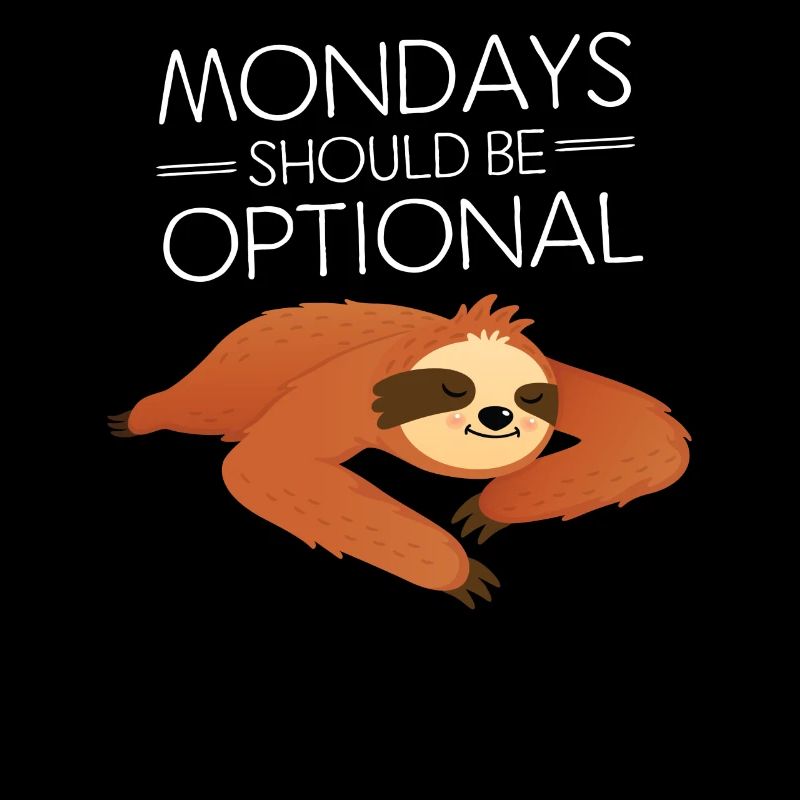 Mondays Should Be Optional - Lazy Sloth