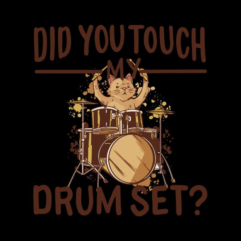 Did You Touch My Drum Set
