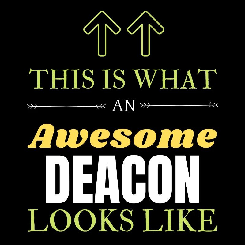 This is What an Awesome Deacon Looks Like