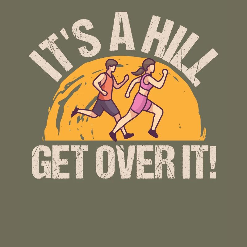 Marathon It's A Hill Get Over It Running
