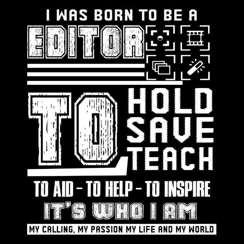 Editor Born To Be An Editor