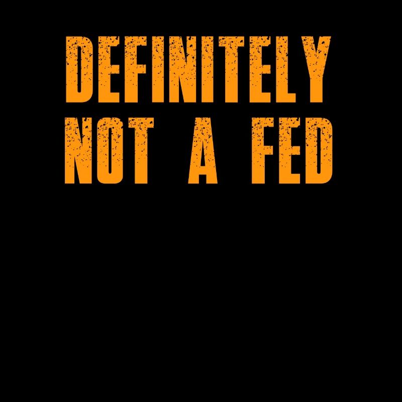 Definitely Not A Fed Humorous Statement