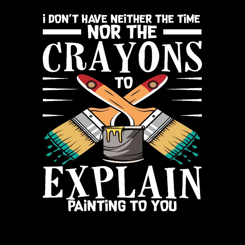 Painter's saying: No time for explanations