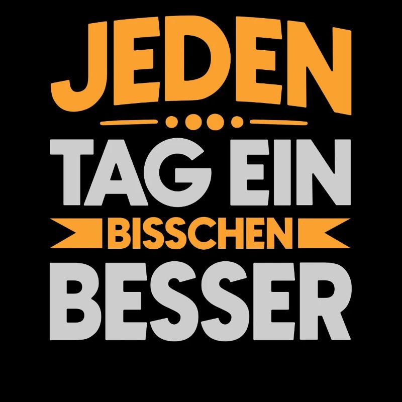 Jeden Tag ein bisschen besser