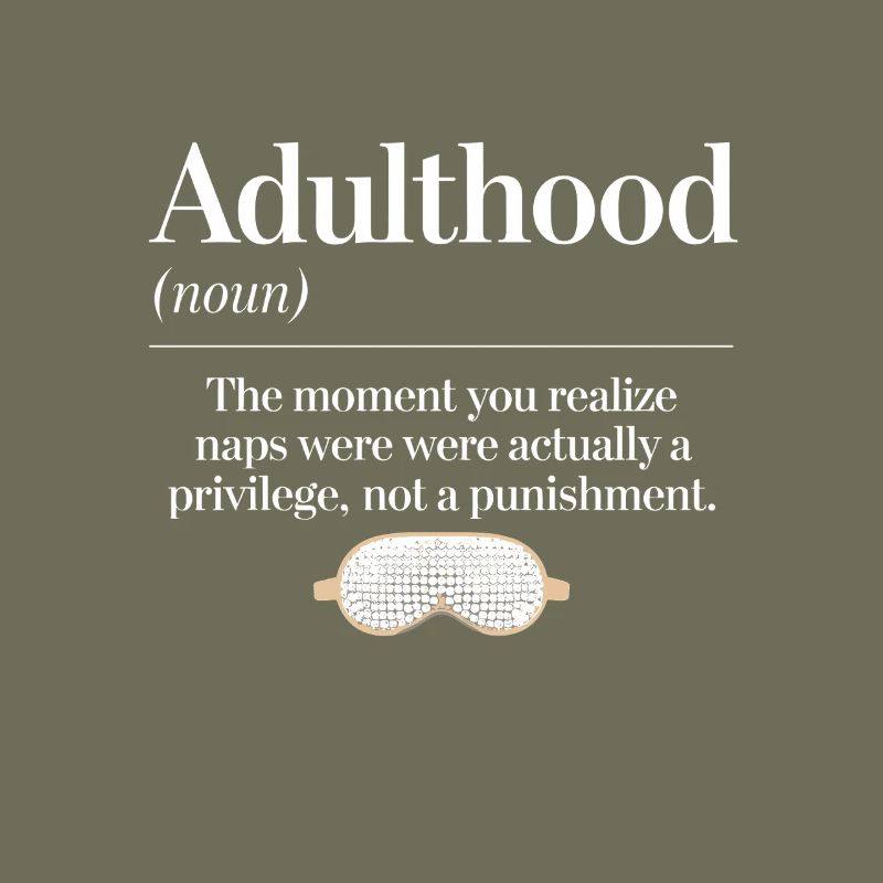 Adulthood: Recognizing naps as a privilege