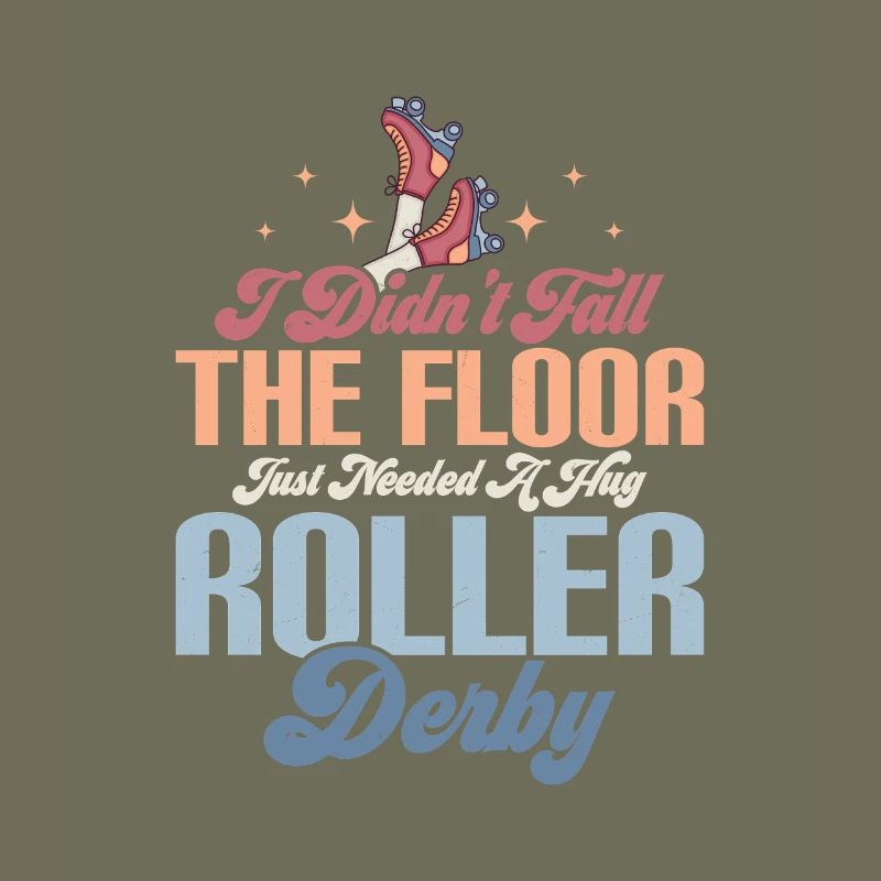 I Didn't Fall The Floor Roller Derby Skating