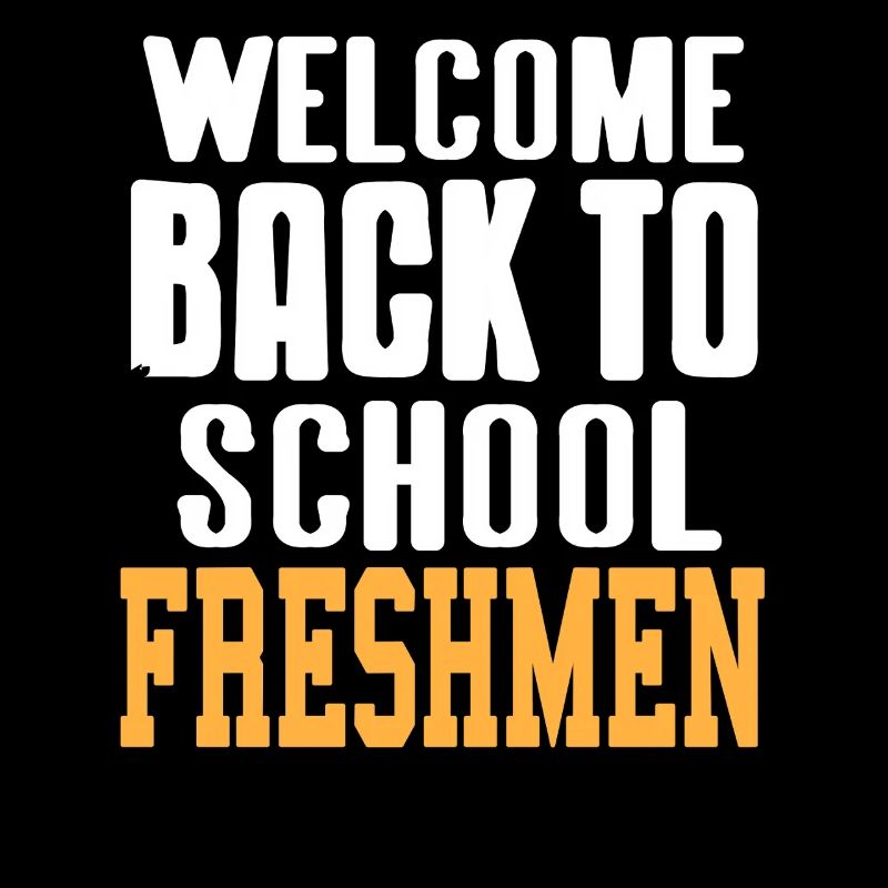 Welcome Back To School Freshmen Class Humor