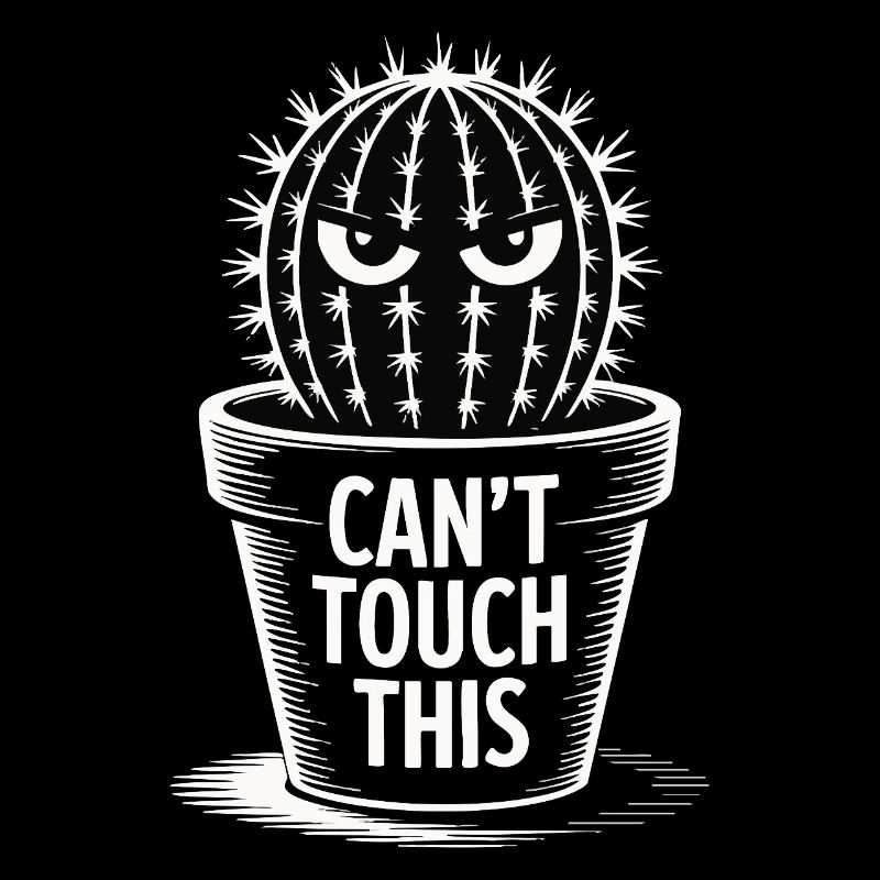Can’t Touch This - Drôle de cactus avec dicton