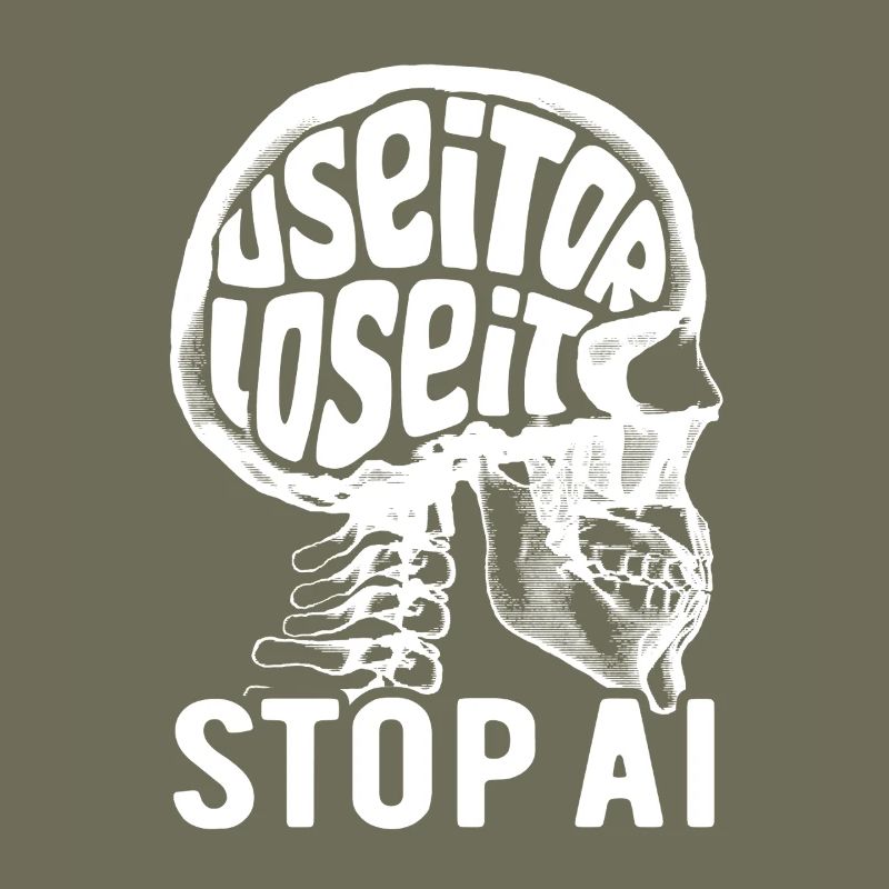 Use it or lose it, Künstliche Intelligenz, Stop AI