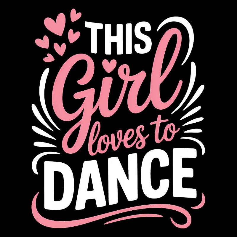 Dancing Saying Girl Dance Funny Dancing Gift