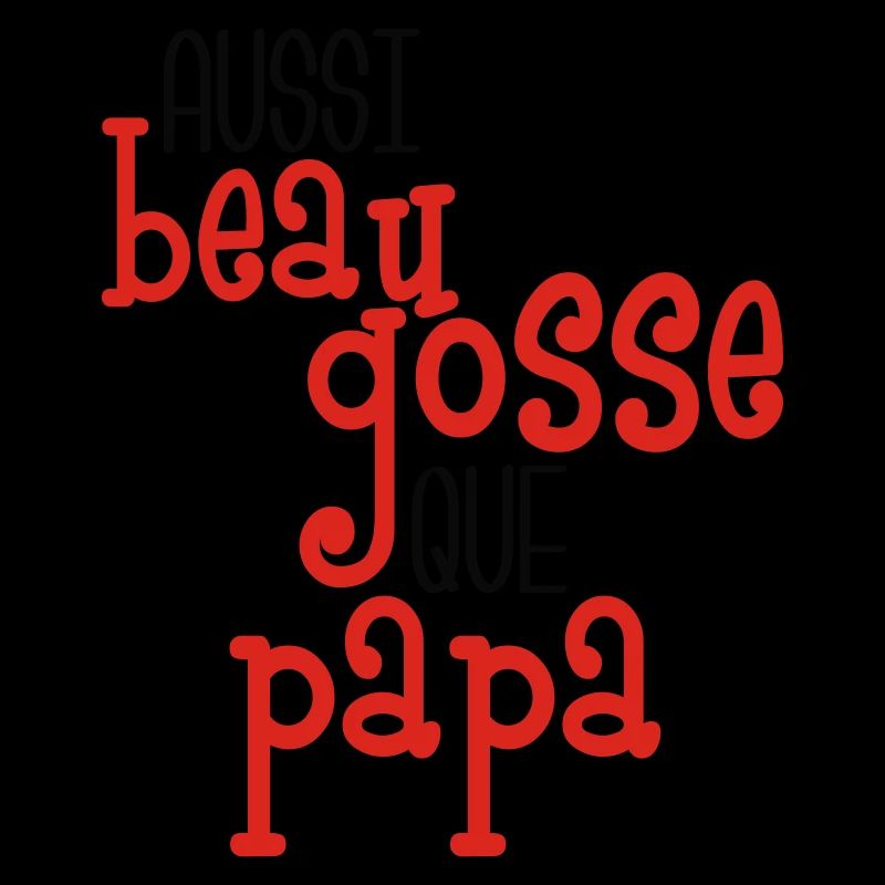 Aussi beau gosse que papa