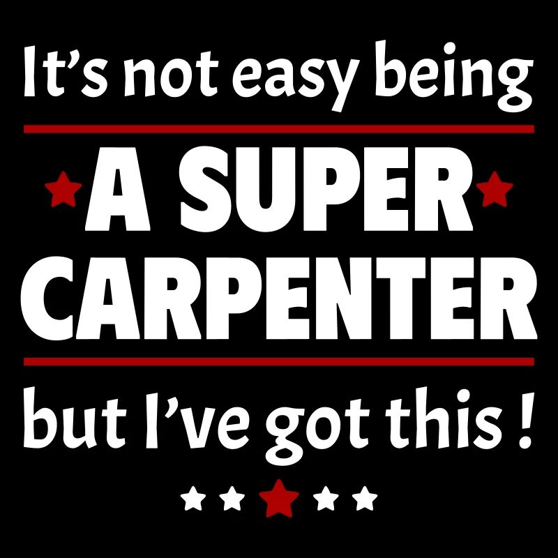 Not easy to be a super carpenter