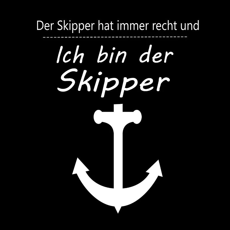 Der Skipper hat immer Recht, Lustiger Segel Spruch