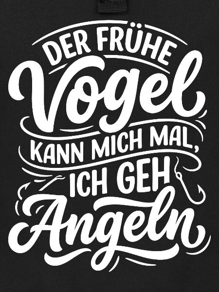 Frühe Vogel Angeln Spruch