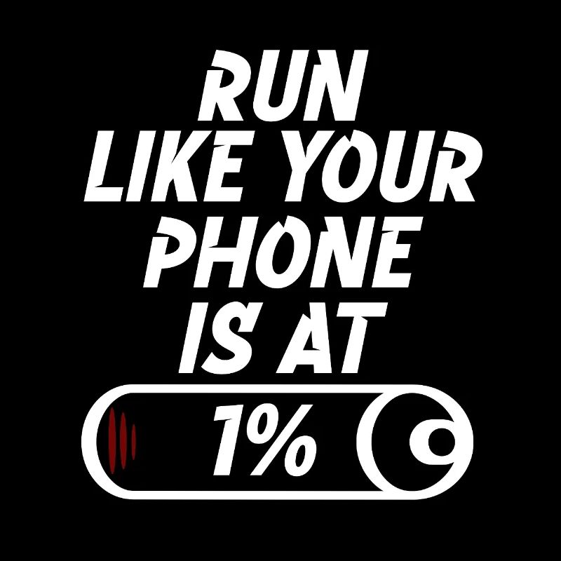 Run like your phone is at 1%