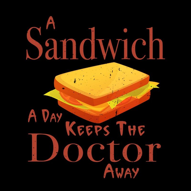 A Sandwich a day keeps the doctor away