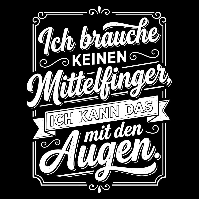 Mittelfinger Augen Spruch frech