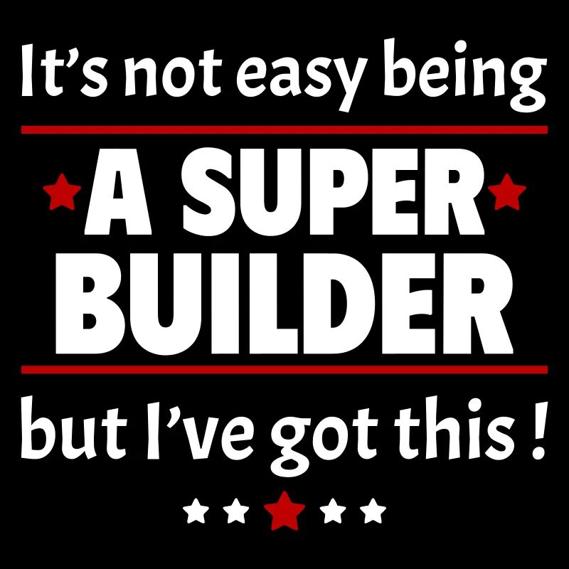 Not easy to be a super builder!