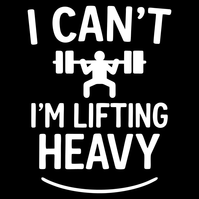 I can't — I lift heavy strength training
