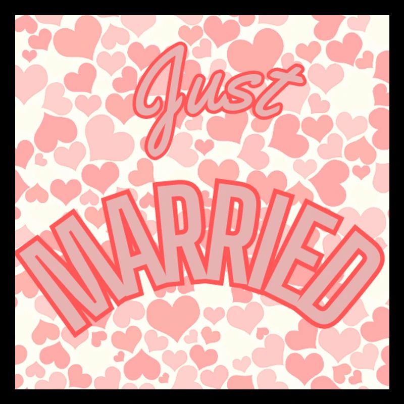 JUST MARRIED,VIVE LES MARIES,EVJF,SAINT VALENTIN