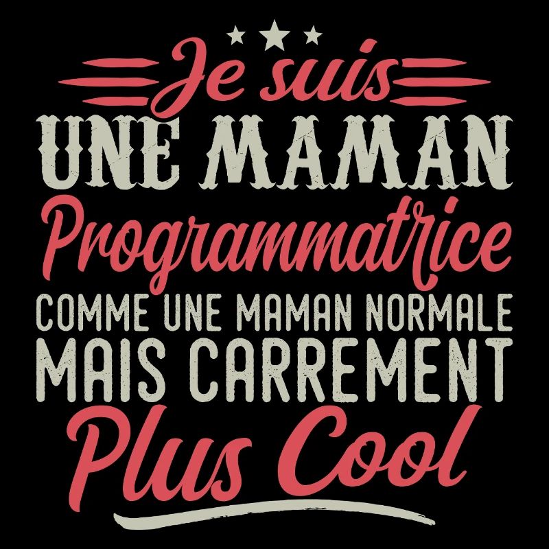 Je suis une maman Programmatrice, carrément cool