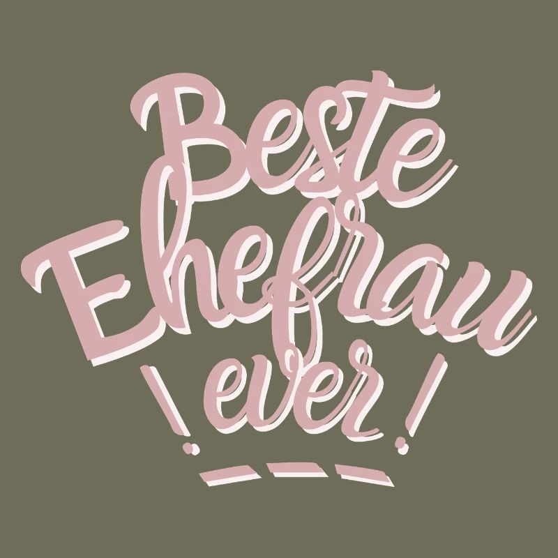 Die beste Ehefrau ever! Lieblingsfrau Spruch