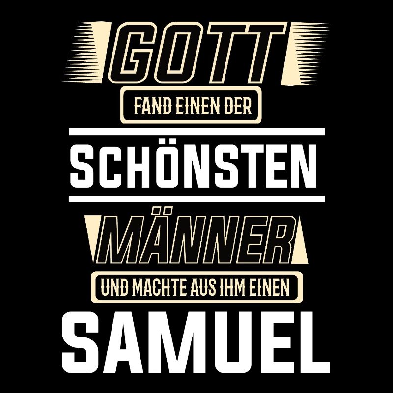 Samuel der schönste Mann von Gott geformt Design