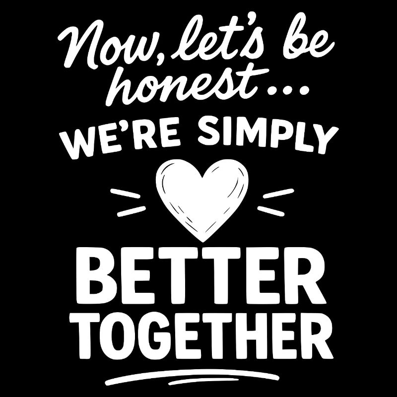 Better Together - White Saying for Couples & Teams