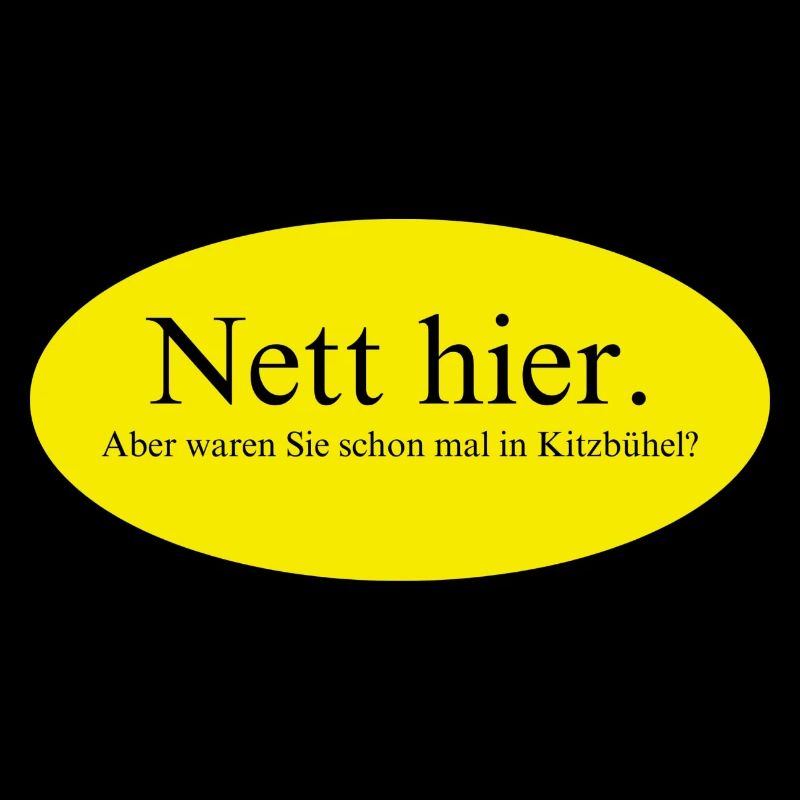 Nett hier, aber waren Sie schon mal in Kitzbühel?