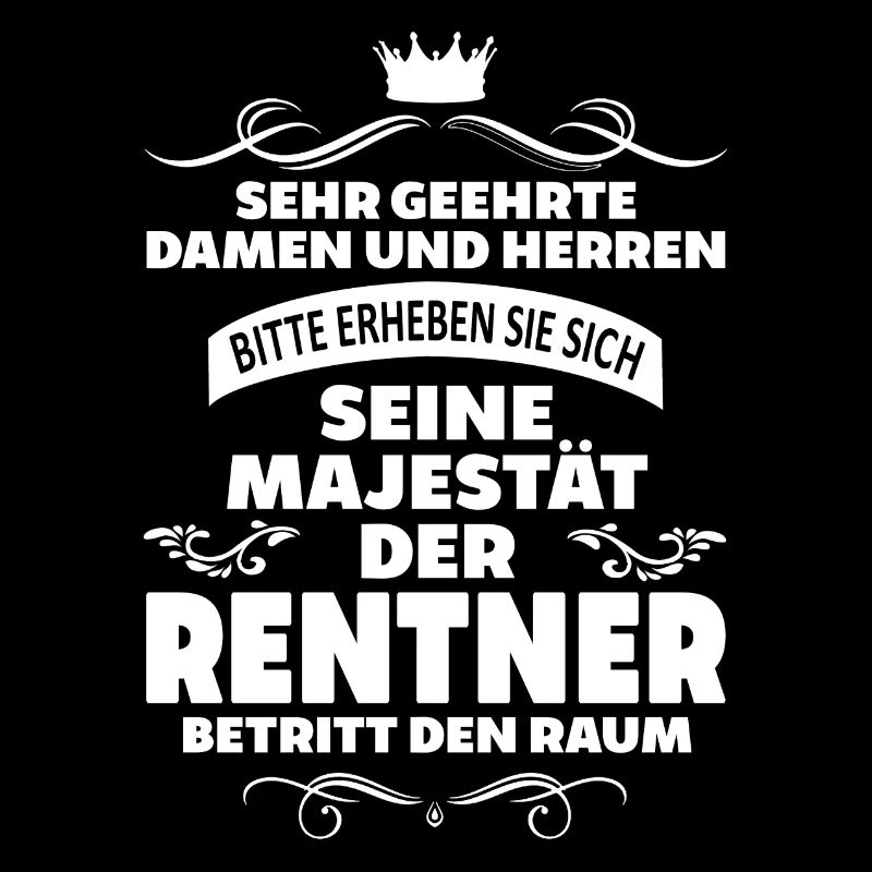 Majestaet der Rentner lustig spruch geschenk rente