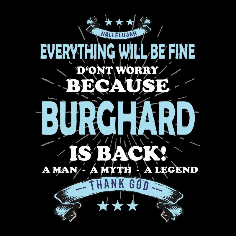 Everything will be fine Burkhard Is back