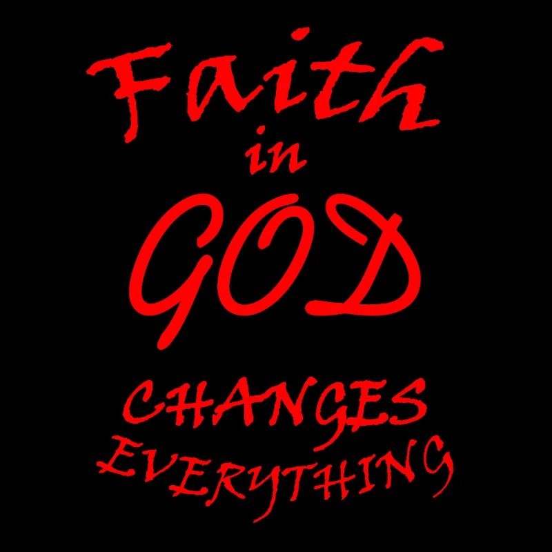 Faith in God changes everything