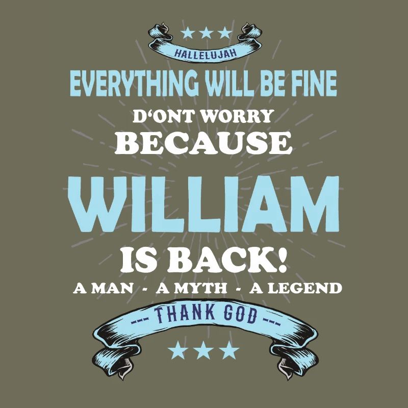 Everything will be fine William Is back