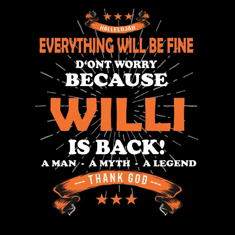 Everything will be fine Willi Is back