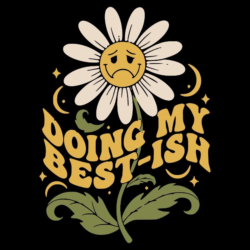 Doing My Best-Ish Flower