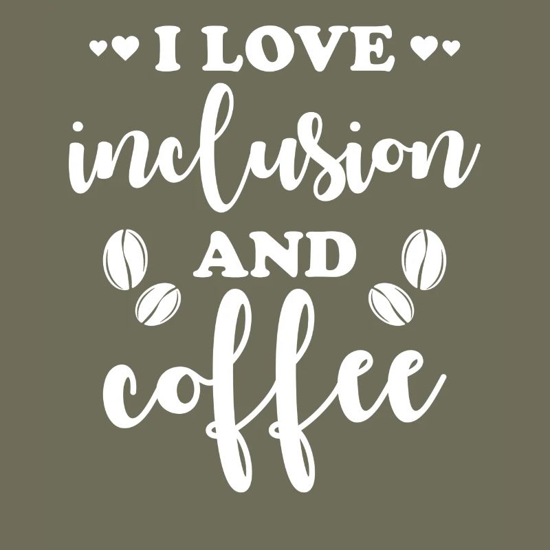 J’aime l’inclusion et le café