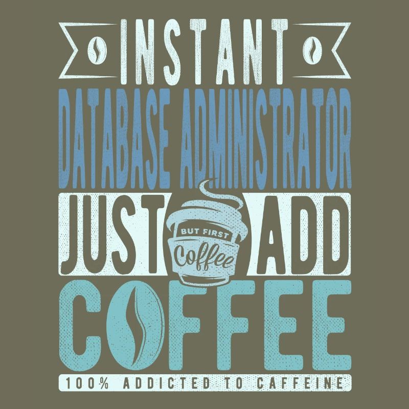 Instant Database Administrator Just Add Coffee